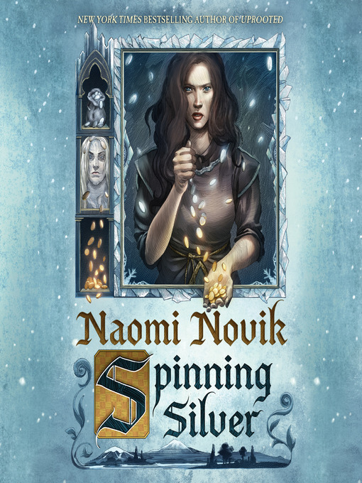 Title details for Spinning Silver by Naomi Novik - Available